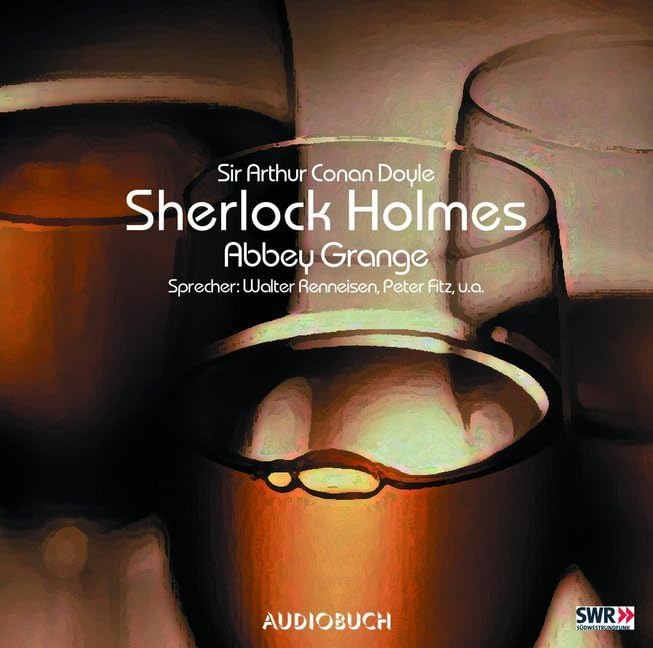 Sherlock Holmes (Teil 5) - Abbey Grange: Szenische Lesung Classics