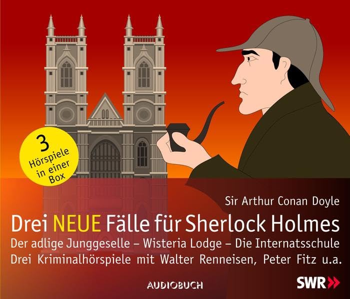 Drei neue Fälle für Sherlock Holmes: "Der adlige Junggeselle" / "Wisteria Lodge" / "Die Internatsschule" Contemporary literature