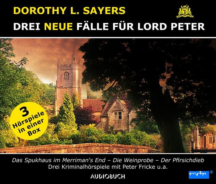 Drei neue Fälle für Lord Peter (Box) - Das Spukhaus in Merriman's End/Die Weinprobe/Der Pfirsichdieb: Das Spukhaus im Merriman's End; Die Weinprobe; Der Pfirsichdieb. Drei Kriminalhörspiele Contemporary literature Books