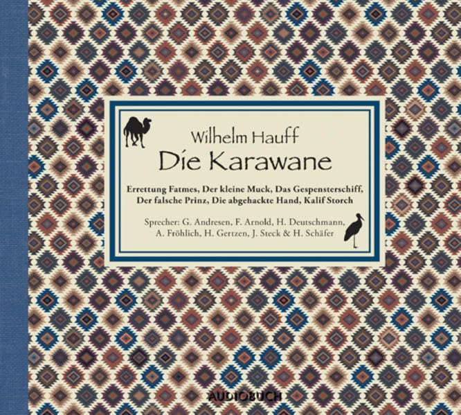 Die Karawane: Kalif Storch; Das Gespensterschiff; Die abgehauene Hand; Die Errettung Fatmes; Der kleine Muck; Der falsche Prinz Fairy Tales & Legends