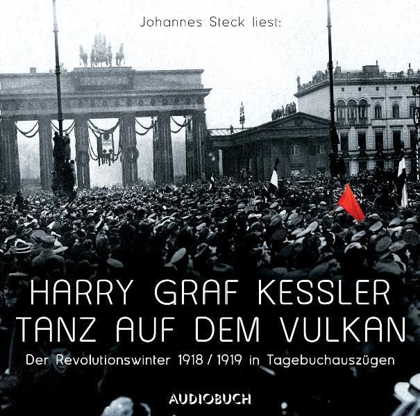 Tanz auf dem Vulkan: Der Revolutionswinter 1918/19 in Tagebucheinträgen: Der Revolutionswinter 1918/19 in Tagebuchauszügen Essays & Short Stories