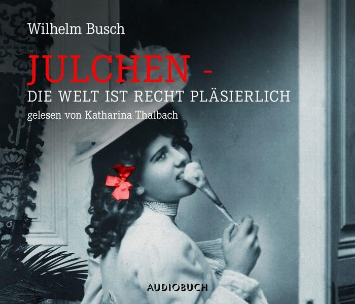 Julchen: Die Welt ist recht pläsierlich Contemporary literature