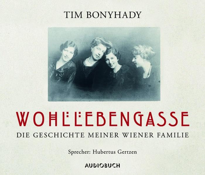 Wohllebengasse: Die Geschichte meiner Wiener Familie Personalities
