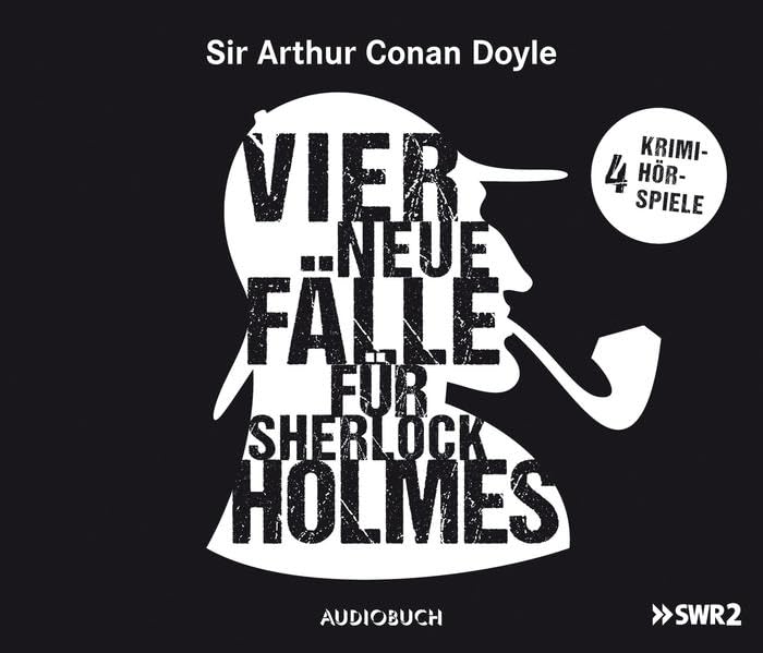 Vier neue Fälle für Sherlock Holmes (Abbey Grange, Der zweite Fleck, Wisteria Lodge, Der Teufelsfuß): bearbeitet von Klaus Schmitz Classics