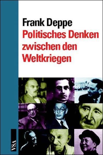 Politisches Denken zwischen den Weltkriegen: Band 2: Schmitt, Keynes, Lippmann, Hilferding, Gramsci, Horkheimer, Adorno, Gandhi, Mao (Politisches Denken im 20. Jahrhundert) Natural Sciences
