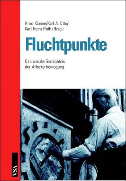 Fluchtpunkte: Das soziale Gedächtnis der Arbeiterbewegung German history