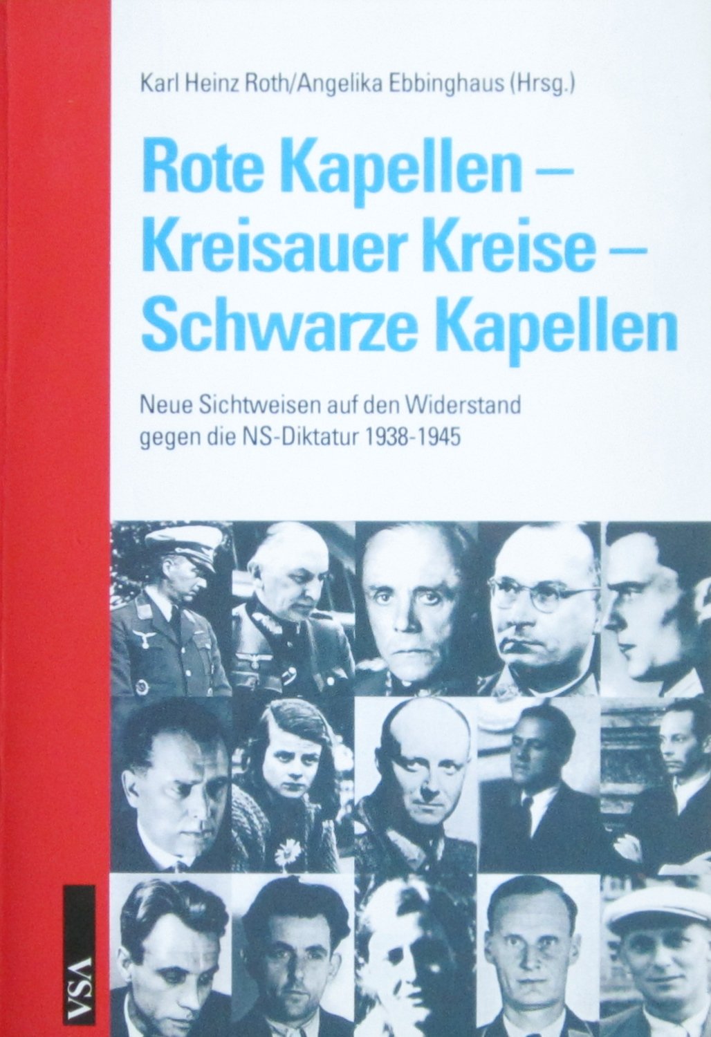 Rote Kapellen – Kreisauer Kreise – Schwarze Kapellen: Neue Sichtweisen auf den Widerstand gegen die NS-Diktatur 1938-1945 German history
