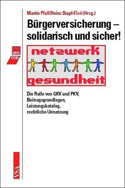 Bürgerversicherung – solidarisch und sicher!: Die Rolle von GKV und PKV, Beitragsgrundlagen, Leistungskatalog, rechtliche Umsetzung Medicine