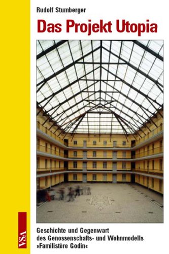 Das Projekt Utopia: Geschichte und Gegenwart des genossenschafts- und Wohnmodells »Familistère Godin« Computer Science