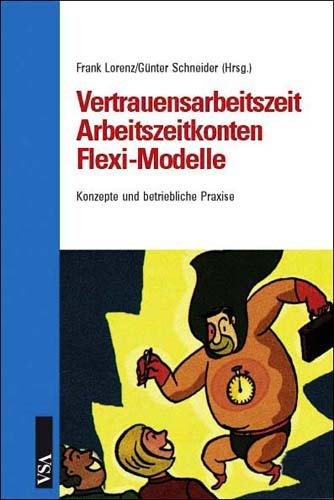 Vertrauensarbeitszeit, Arbeitszeitkonten, Flexi-Modelle: Konzepte und betreibliche Praxis Business, Finance & Career
