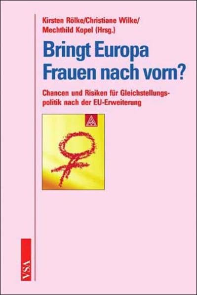 Bringt Europa Frauen nach vorn? Chancen und Risiken für Gleichstellungspolitik nach der EU-Erweiterung Law