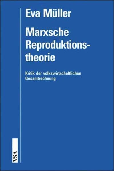 Marxsche Reproduktionstheorie: Kritik der volkswirtschaftlichen Gesamtrechnung Philosophy