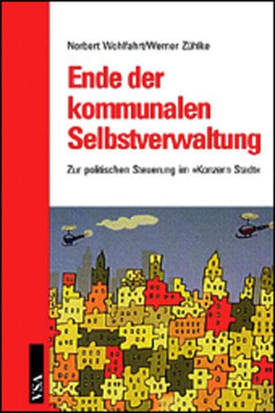 Ende der kommunalen Selbstverwaltung: Zur politischen Steuerung im 'Konzern Stadt' Law