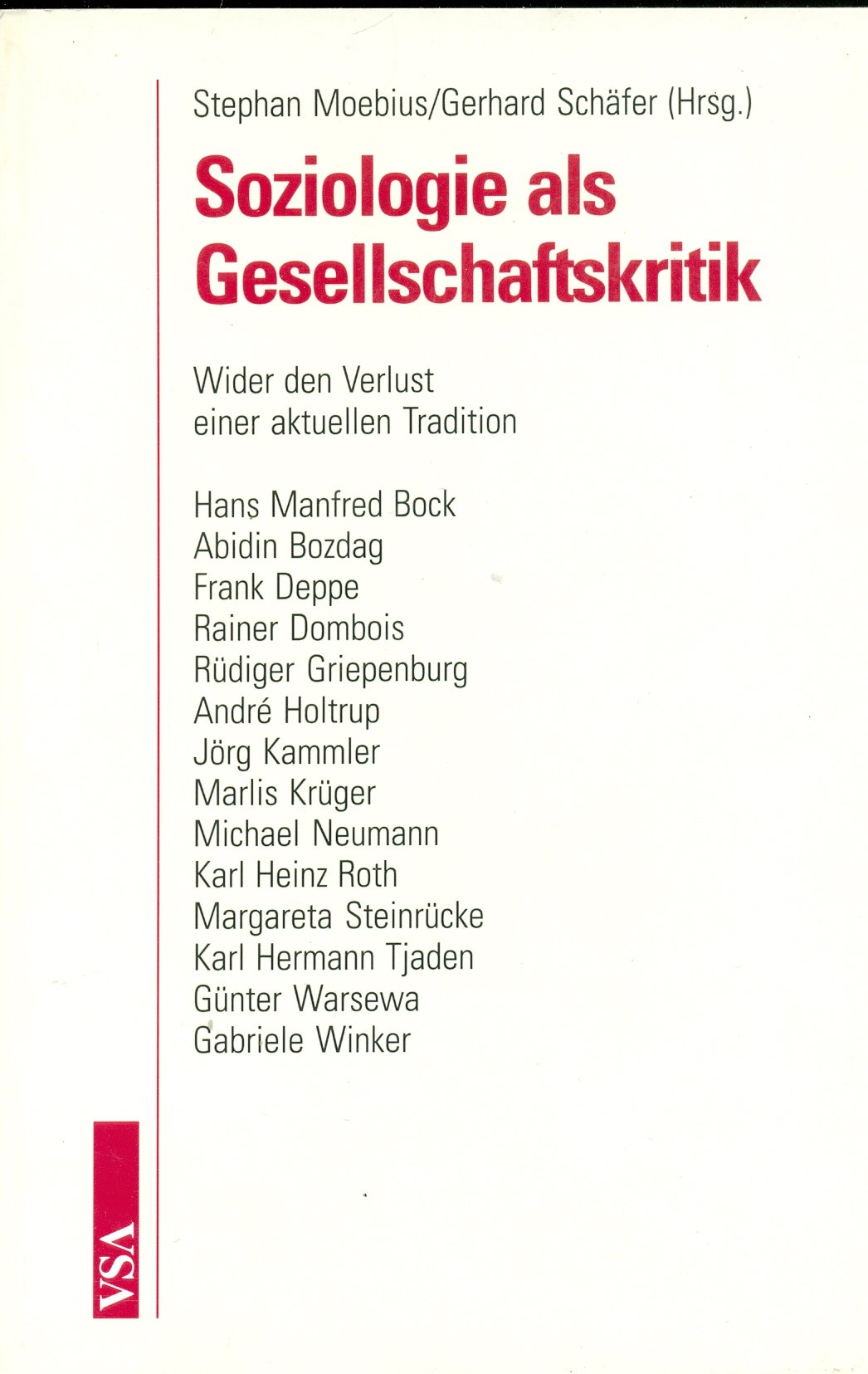 Soziologie als Gesellschaftskritik: Wider den Verlust einer aktuellen Tradition Law