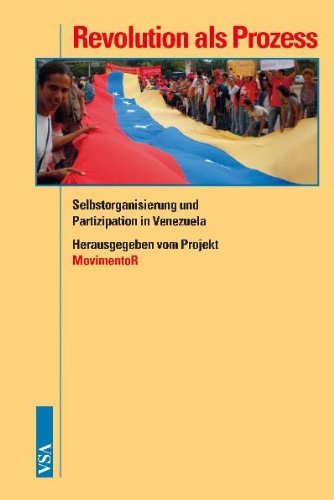 Revolution als Prozess: Selbstorganisierung und Partizipation in Venezuela Law Books