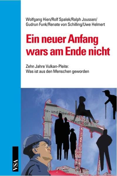 Ein neuer Anfang wars am Ende nicht. Zehn Jahre Vulkan-Pleite: Was ist aus den Menschen geworden? Books