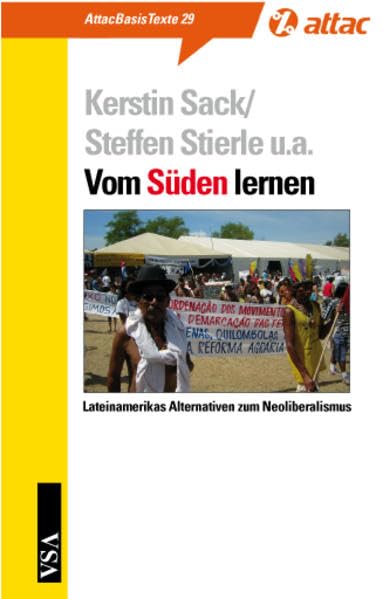 Vom Süden lernen: Lateinamerikas Alternativen zum Neoliberalismus (AttacBasis Texte) Social Sciences