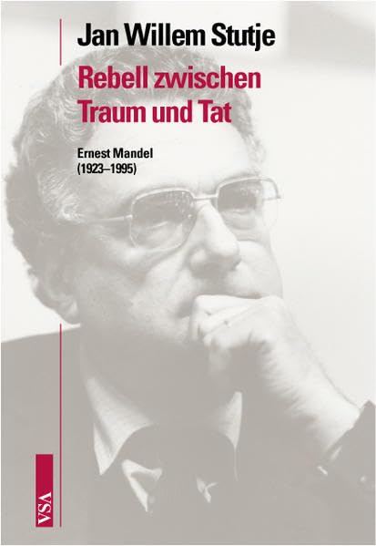 Rebell zwischen Traum und Tat: Ernest Mandel (1923-1995) Memories