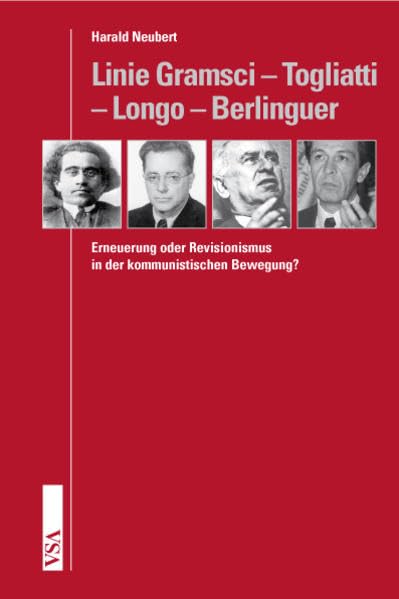 Linie Gramsci – Togliatti – Longo – Berlinguer: Erneuerung oder Revisionismus in der kommunistischen Bewegung? Law