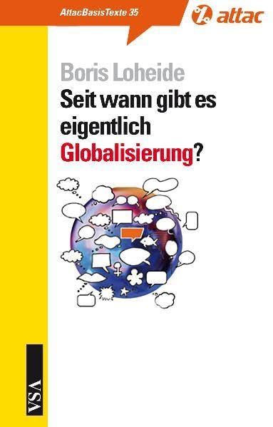 Seit wann gibt es eigentlich Globalisierung? (AttacBasis Texte) Business, Finance & Career