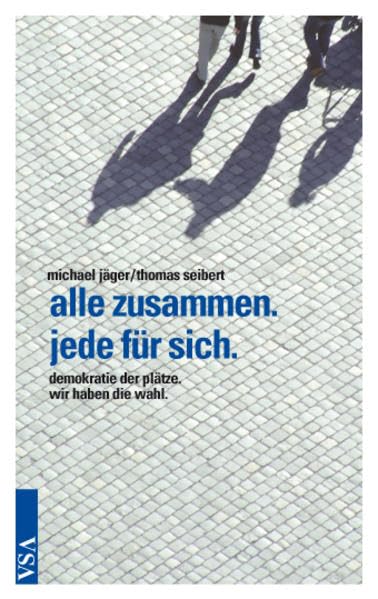 alle zusammen. jede für sich.: die demokratie der plätze. Social Sciences