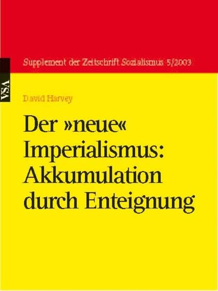 Der 'neue' Imperialismus: Akkumulation durch Enteignung Business, Finance & Career