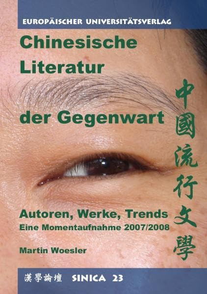 Chinesische Literatur der Gegenwart: Autoren, Werke, Trends - Eine Momentaufnahme 2007/2008 book