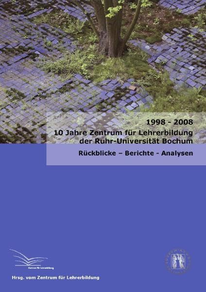 10 Jahre Zentrum für Lehrerbildung der Ruhr-Universität Bochum: Rückblicke - Berichte - Analysen Natural Sciences