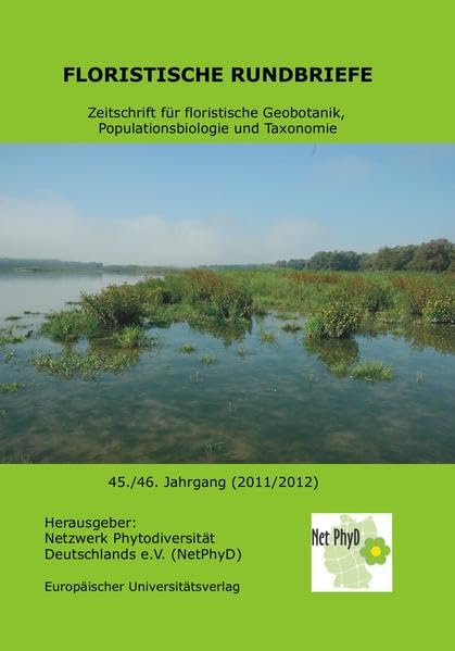 Floristische Rundbriefe 45./46. Jahrgang (2011/2012) - Doppelheft: Zeitschrift für floristische Geobotanik, Populationsbiologie und Taxonomie ... Populationsbiologie und Taxonomie) Natural Sciences