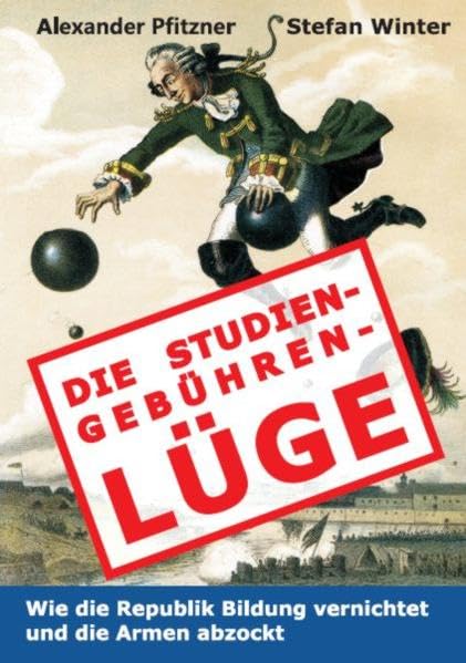 Die Studiengebührenlüge: Wie die Republik Bildung vernichtet und die Armen abzockt (Denk-Schriften) Law