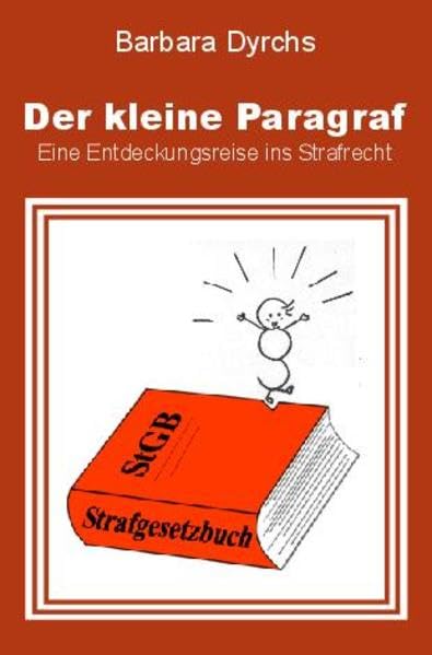 Der kleine Paragraf: Eine Entdeckungsreise ins Strafrecht Law