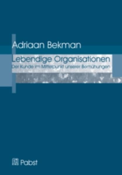 Lebendige Organisationen: Der Kunde im Mittelpunkt unserer Bemühungen Psychology