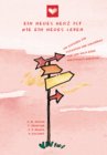 Ein neues Herz ist wie ein neues Leben: Ein Ratgeber für Patienten und Angehörige vor und nach einer Herztransplantation Medicine