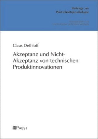 Akzeptanz und Nicht-Akzeptanz von technischen Produktinnovationen: Díss. Psychology