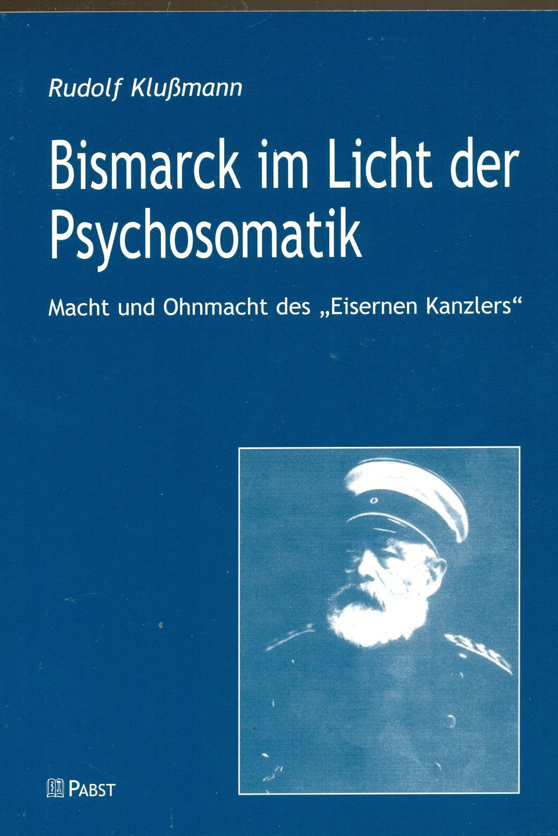 Bismarck im Licht der Psychosomatik German history