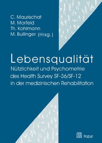 Lebensqualität: Nützlichkeit und Psychometrie des Health Survey SF-36/SF-12 in der medizinischen Rehabilitation Psychology