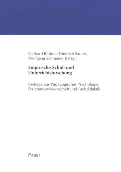 Empirische Schul- und Unterrichtsforschung: Beiträge aus Pädagogischer Psychologie, Erziehungswissenschaft und Fachdidaktik Psychology
