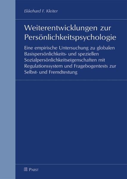 Weiterentwicklungen zur Persönlichkeitspsychologie: Eine empirische Untersuchung zu globalen Basispersönlichkeits- und speziellen ... Fragebogentests zur Selbst- und Fremdtestung Psychology