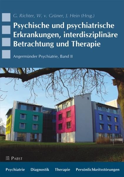 Psychische und psychiatrische Erkrankungen, interdisziplinäre Betrachtung und Therapie: Angermünder Psychiatrie II Medicine