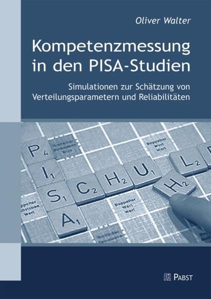 Kompetenzmessung in den PISA-Studien: Simulationen zur Schätzung von Verteilungsparametern und Reliabilitäten Psychology