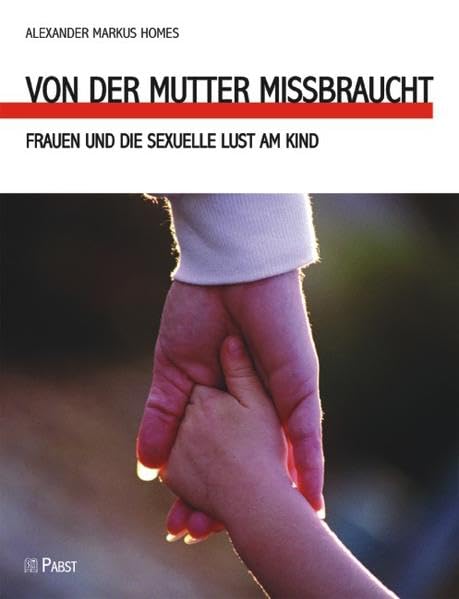 Von der Mutter missbraucht: Frauen und die sexuelle Lust am Kind book