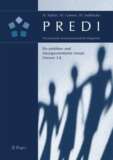 PREDI - Psychosoziale ressourcenorientierte Diagnostik: Ein problem- und lösungsorientierter Ansatz, Version 3.0 Psychology