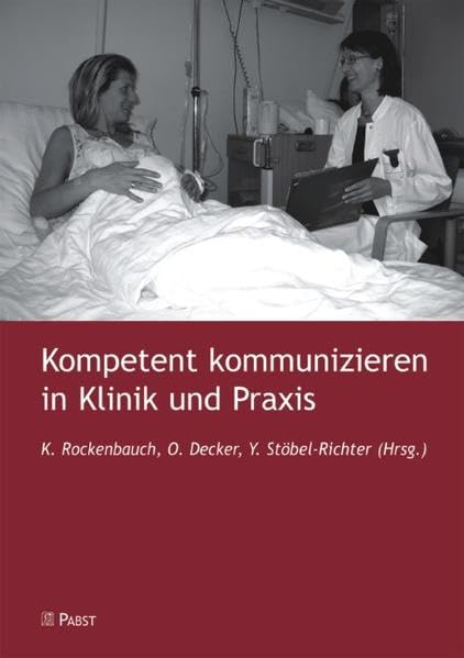 Kompetent kommunizieren in Klinik und Praxis Medicine