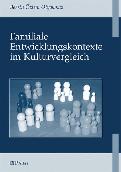 Familiale Entwicklungskontexte im Kulturvergleich Psychology