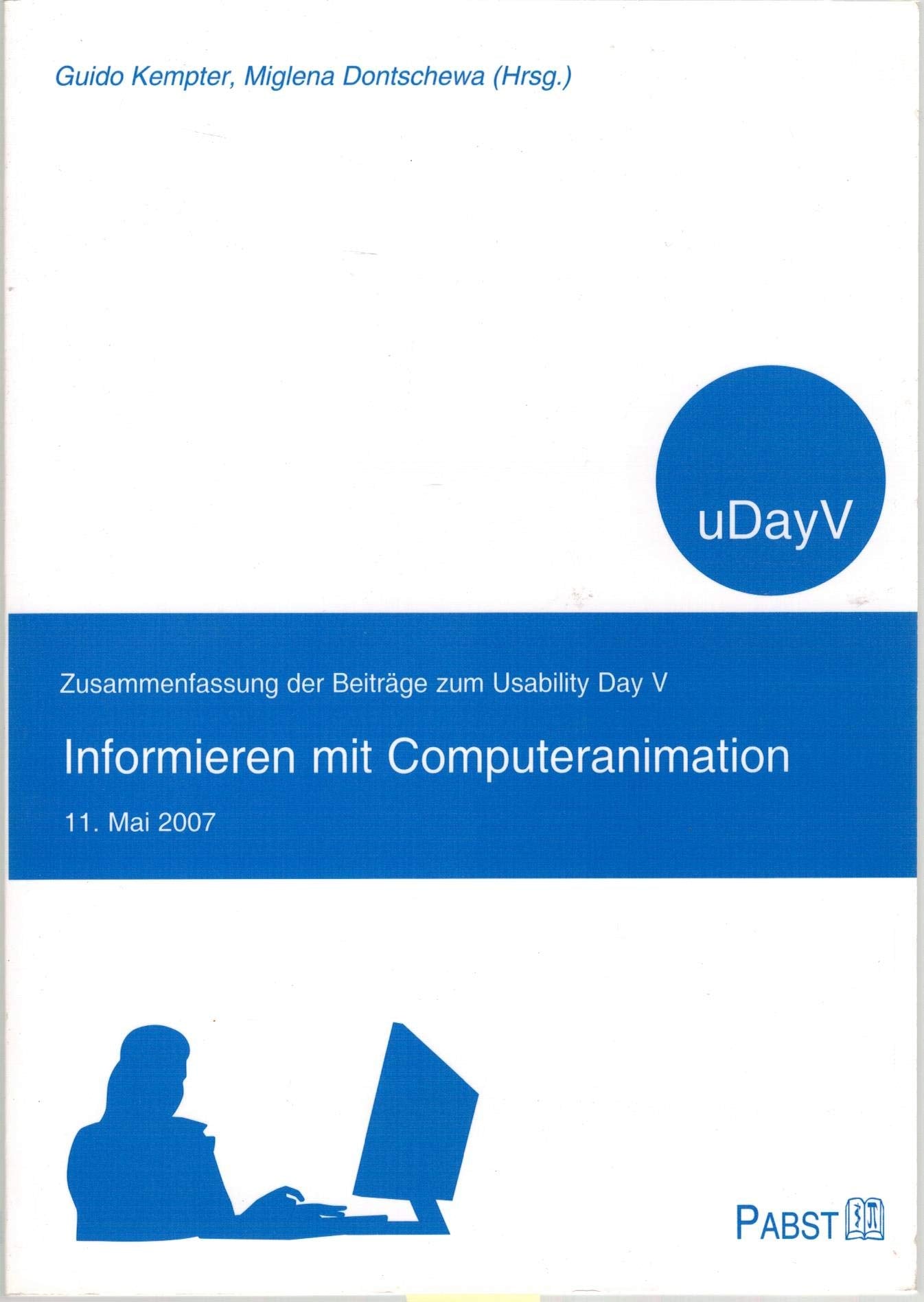 Informieren mit Computeranimation: Zusammenfassung der Beiträge zum Usability Day V Psychology