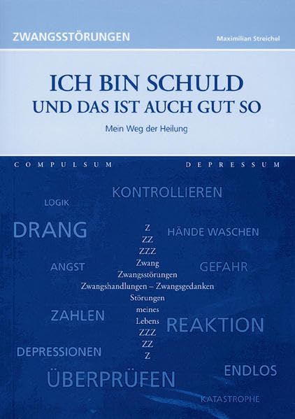 Ich bin Schuld und das ist auch gut so: Mein Weg der Heilung: Zwangsstörungen - Mein Weg der Heilung Health, Nutrition & Fitness