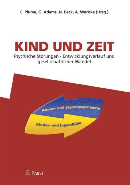 Kind und Zeit. Psychische Störungen - Entwicklungsverlauf und gesellschaftlicher Wandel Education & Training