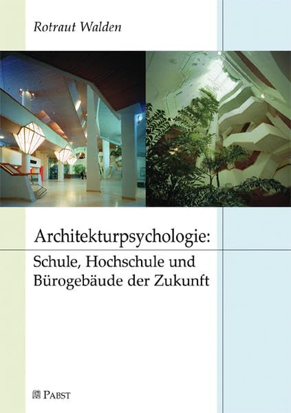 Architekturpsychologie: Schule, Hochschule und Bürogebäude der Zukunft Psychology