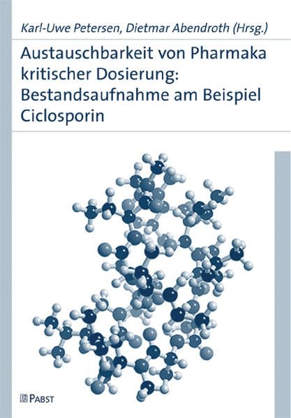 Austauschbarkeit von Pharmaka kritischer Dosierung: Bestandsaufnahme am Beispiel Ciclosporin Medicine