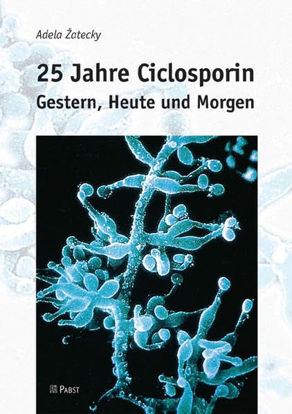 25 Jahre Ciclosporin: Gestern, Heute und Morgen Medicine